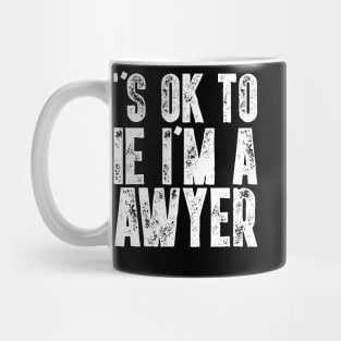 It's Ok To Lie I'm A Lawyer - Funny Attorney Gift Mug